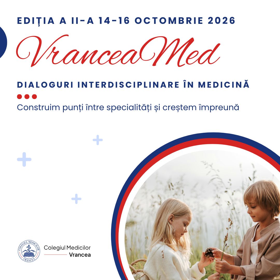 VranceaMed – Dialoguri Interdisciplinare în Medicină
Ediția a II-a – 2026 sunt deschise!